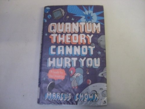 Beispielbild fr Quantum Theory Cannot Hurt You: A Guide to the Universe zum Verkauf von WorldofBooks