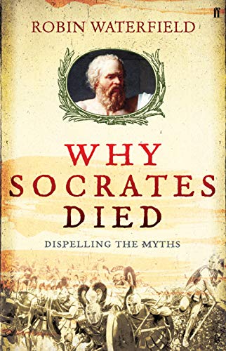 9780571235506: Why Socrates Died: Dispelling the Myths