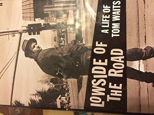 9780571235520: Lowside of the Road: a Life of Tom Waits