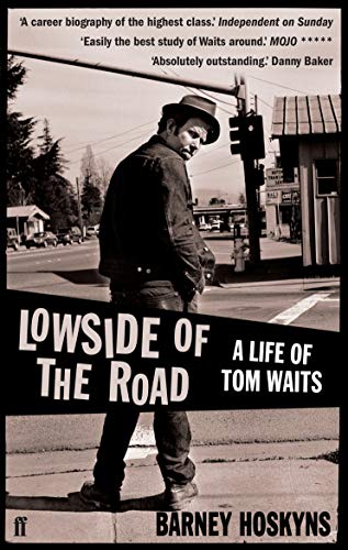 Beispielbild fr Lowside of the Road: A Life of Tom Waits zum Verkauf von WorldofBooks