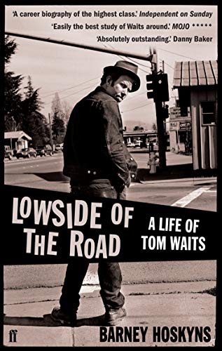 Stock image for Lowside of the Road: A Life of Tom Waits for sale by WorldofBooks