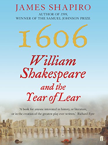 Beispielbild fr 1606: William Shakespeare and the Year of Lear zum Verkauf von SecondSale