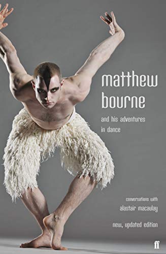 Beispielbild fr Matthew Bourne and His Adventures in Dance: Conversations with Alastair Macaulay zum Verkauf von AwesomeBooks