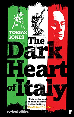 Stock image for The Dark Heart of Italy : Travels Through Space and Time Across Italy for sale by Better World Books