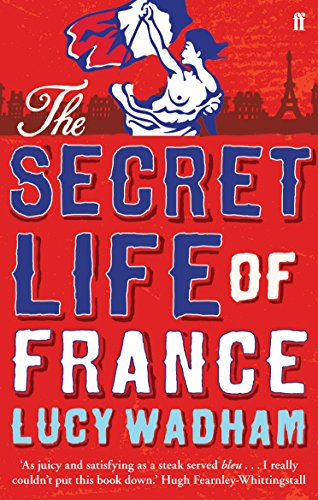 Stock image for The Secret Life of France for sale by Better World Books: West