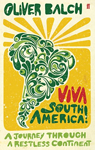 Stock image for Viva South America!: A Journey Through a Restless Continent for sale by WorldofBooks