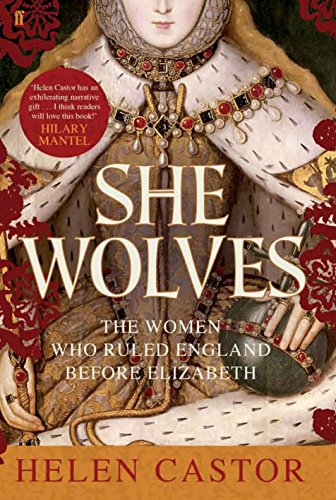 Stock image for She-Wolves: The Women Who Ruled England Before Elizabeth for sale by SecondSale