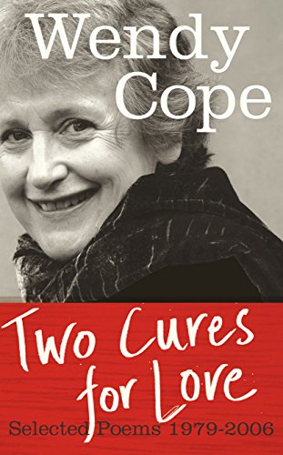 Imagen de archivo de Two Cures for Love: Selected Poems 1979-2006 a la venta por ThriftBooks-Atlanta