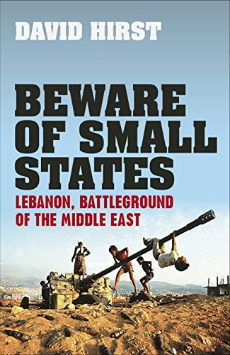 9780571237418: Beware of Small States: Lebanon, Battleground of the Middle East