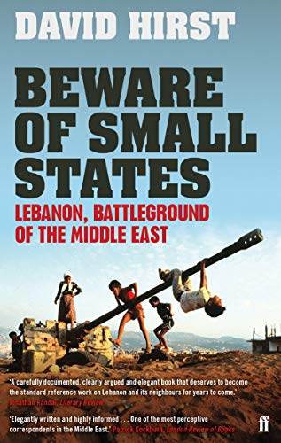 Beispielbild fr Beware of Small States: Lebanon, Battleground of the Middle East zum Verkauf von WorldofBooks