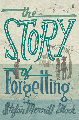 Stock image for The story of forgetting : a novel for sale by Book Express (NZ)