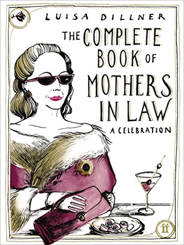Beispielbild fr The Complete Book Of Mothers-In-Law: A Celebration zum Verkauf von PsychoBabel & Skoob Books