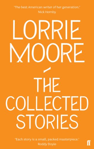 Beispielbild fr The Collected Stories of Lorrie Moore zum Verkauf von AwesomeBooks