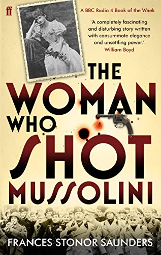 Stock image for The Woman Who Shot Mussolini for sale by AwesomeBooks