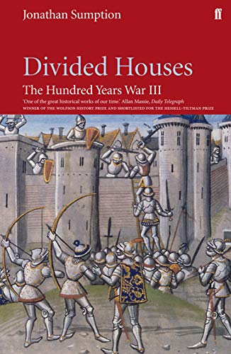 Hundred Years War Vol 3 Divided Houses - Jonathan Sumption