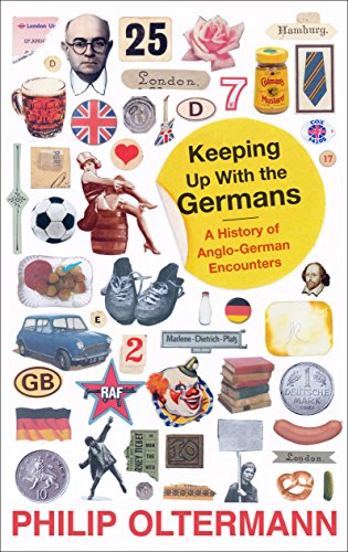 Stock image for Keeping Up With the Germans: A History of Anglo-German Encounters for sale by WorldofBooks