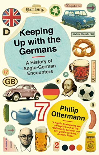 Beispielbild fr Keeping Up With the Germans: A History of Anglo-German Encounters zum Verkauf von WorldofBooks