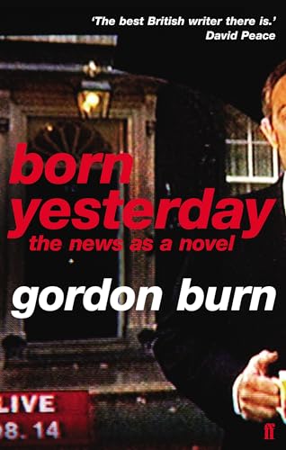 Born Yesterday (9780571240265) by Gordon Burn
