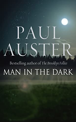 Man in the Dark [SIGNED COPY, FIRST UK PRINTING] - Auster, Paul