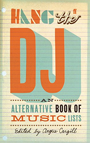 Imagen de archivo de Hang the DJ: An alternative book of music lists a la venta por AwesomeBooks