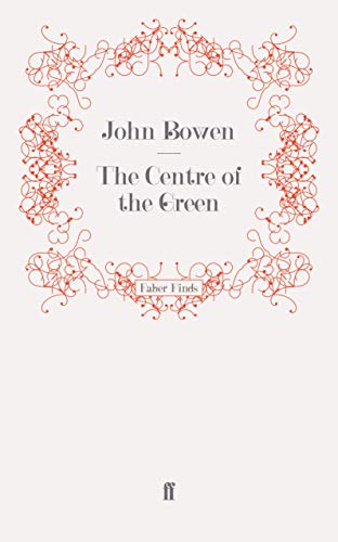 The Centre of the Green (9780571241866) by Bowen, John