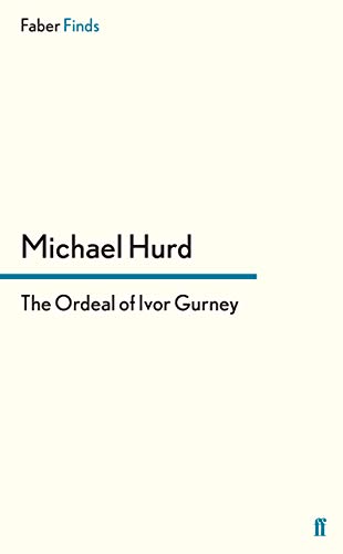 9780571242016: The Ordeal of Ivor Gurney