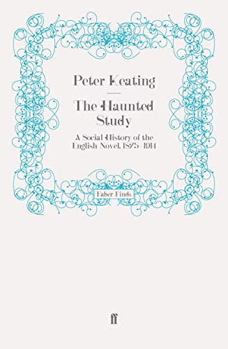 9780571242078: The Haunted Study: A Social History of the English Novel, 1875 1914