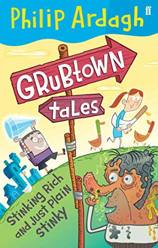 Stock image for Stinking Rich and Just Plain Stinky (Grubtown Tales - book 1) for sale by WorldofBooks