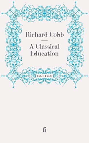 A Classical Education (9780571242771) by Cobb, Richard