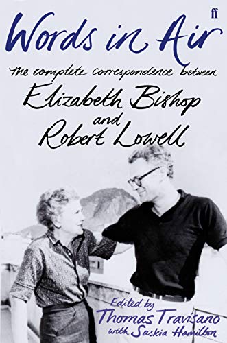 9780571243082: Correspondence Between Robert Lowell And Elizabeth: The Complete Correspondence between Elizabeth Bishop and Robert Lowell
