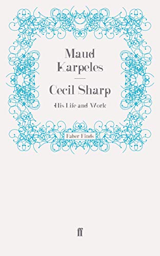 Stock image for Cecil Sharp: His Life and Work for sale by WorldofBooks