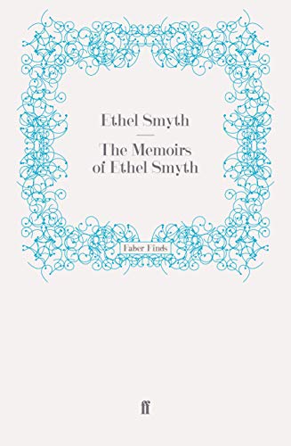 The Memoirs of Ethel Smyth - Dame Ethel Smyth