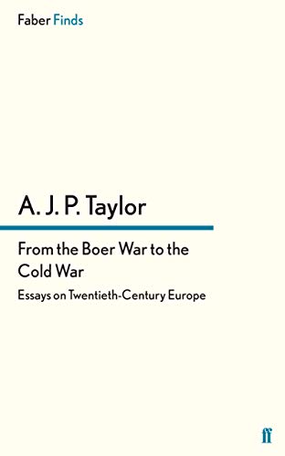 9780571243587: From the Boer War to the Cold War: Essays on Twentieth-Century Europe