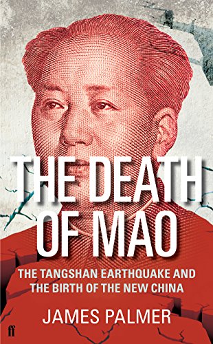 Beispielbild fr The Death of Mao: The Tangshan Earthquake and the Birth of the New China zum Verkauf von WorldofBooks