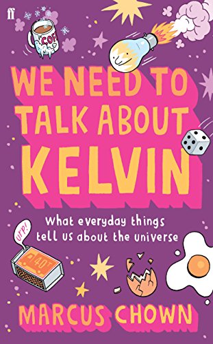 Beispielbild fr We Need to Talk About Kelvin: What Everyday Things Tell Us About the Universe zum Verkauf von Reuseabook