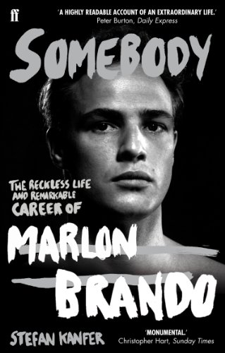 Stock image for Somebody: The Reckless Life and Remarkable Career of Marlon Brando for sale by WorldofBooks