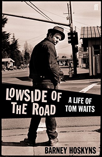 Stock image for Lowside of the Road: A Life of Tom Waits for sale by Jon A Sewell