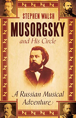 9780571245628: Musorgsky and His Circle: A Russian Musical Adventure