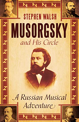 Stock image for Musorgsky and His Circle: A Russian Musical Adventure for sale by SecondSale