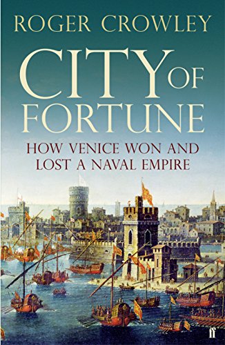 Beispielbild fr City of Fortune: How Venice Won and Lost a Naval Empire zum Verkauf von WorldofBooks