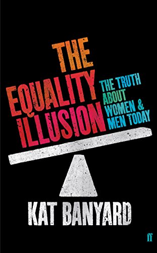 Imagen de archivo de The Equality Illusion: The Truth about Women and Men Today a la venta por AwesomeBooks