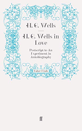 9780571247189: H. G. Wells in Love: Postscript to An Experiment in Autobiography