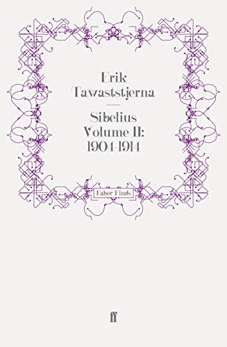 Sibelius Volume II: 1904-1914 (9780571247738) by Tawaststjerna, Erik