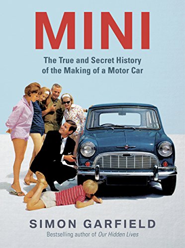 Stock image for Mini: The True and Secret History of the Making of a Motor Car for sale by WorldofBooks