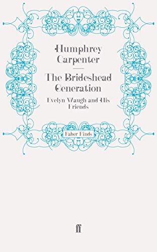 9780571248339: The Brideshead Generation: Evelyn Waugh and His Friends