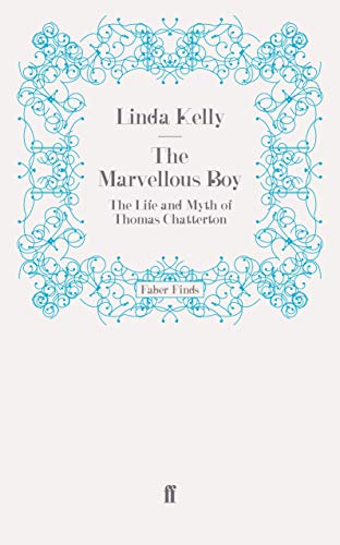 Beispielbild fr The Marvellous Boy: The Life and Myth of Thomas Chatterton zum Verkauf von WorldofBooks