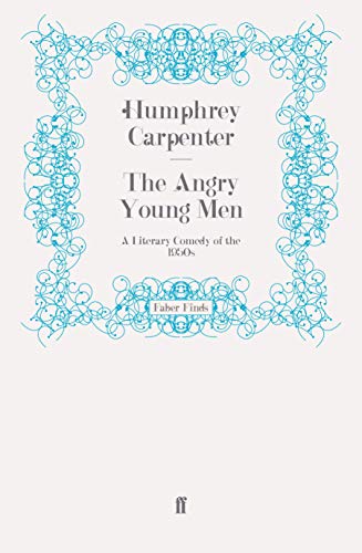 9780571249121: The Angry Young Men: A Literary Comedy of the 1950s