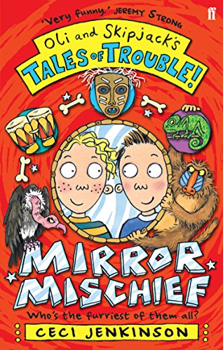 Mirror Mischief (Oli & Skipjacks Tales/Trouble) - Ceci Jenkinson