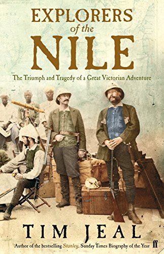 Stock image for Explorers of the Nile: The Triumph and Tragedy of a Great Victorian Adventure for sale by AwesomeBooks