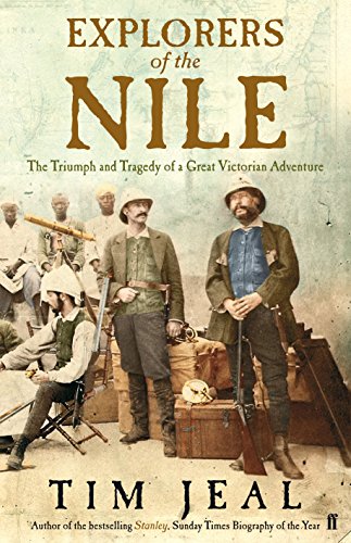 9780571249756: Explorers of the Nile: The Triumph and Tragedy of a Great Victorian Adventure